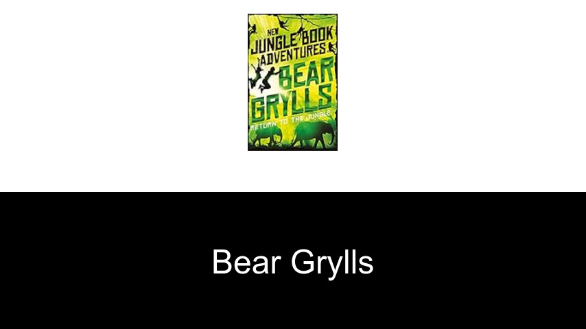 Bücher von Bear Grylls