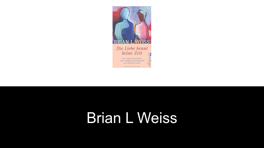 Bücher von Brian L Weiss