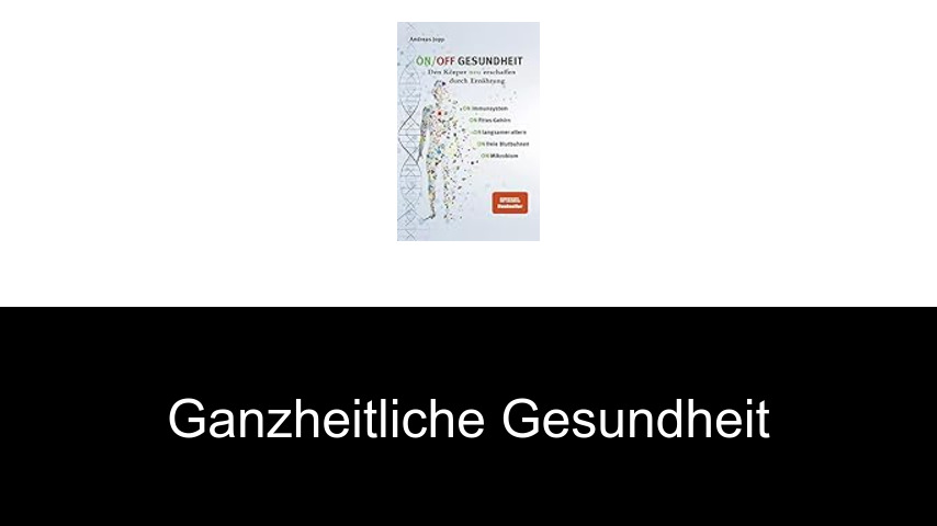 Ganzheitliche Gesundheit