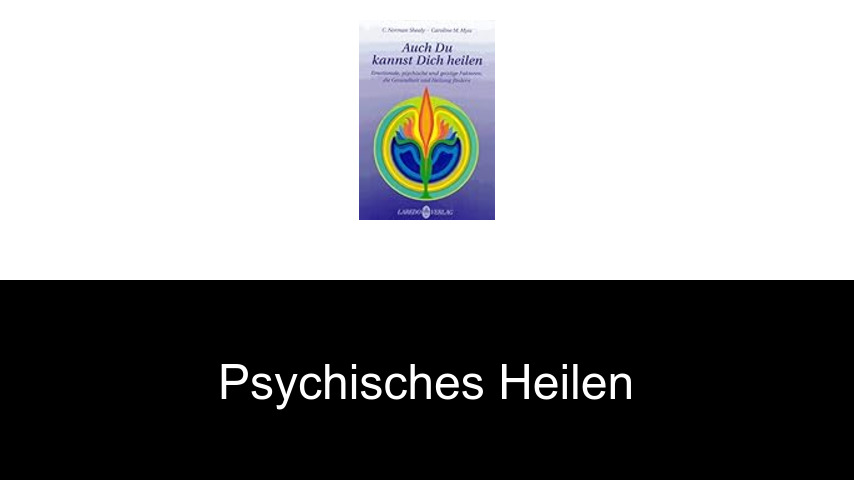 Psychisches Heilen