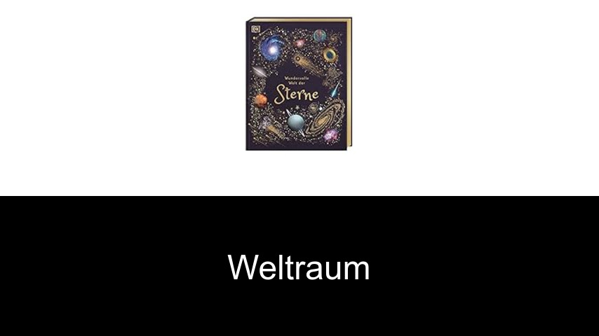 Weltraum