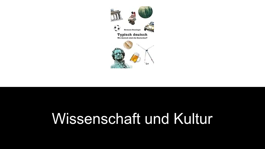 Wissenschaft und Kultur