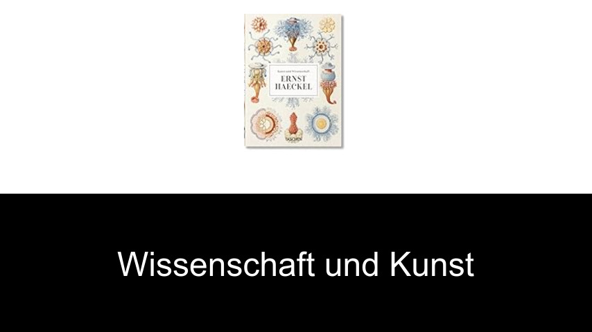 Wissenschaft und Kunst
