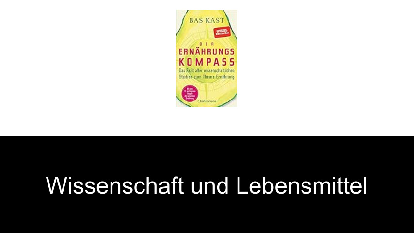 Wissenschaft und Lebensmittel