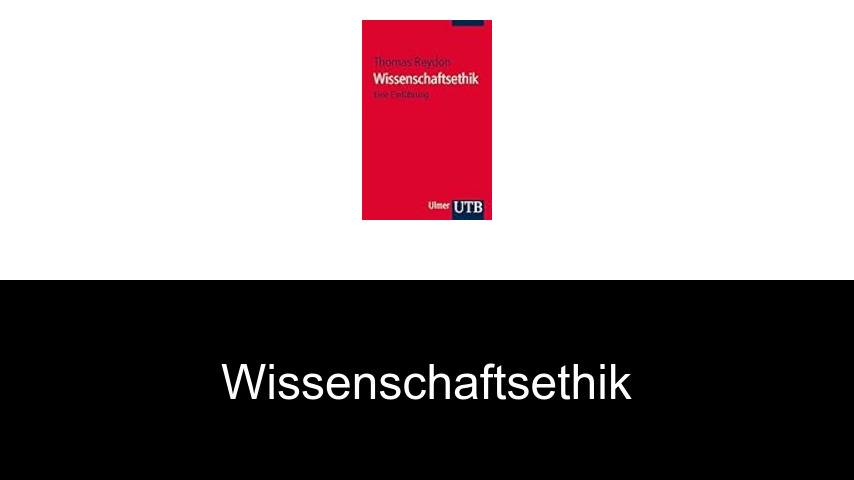 Wissenschaftsethik