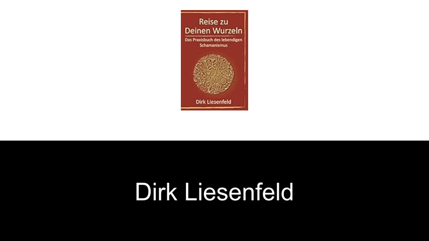 Bücher von Dirk Liesenfeld