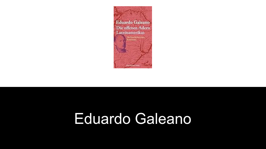 Bücher von Eduardo Galeano