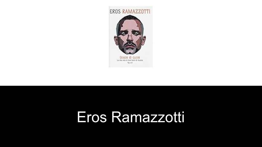 Bücher von Eros Ramazzotti