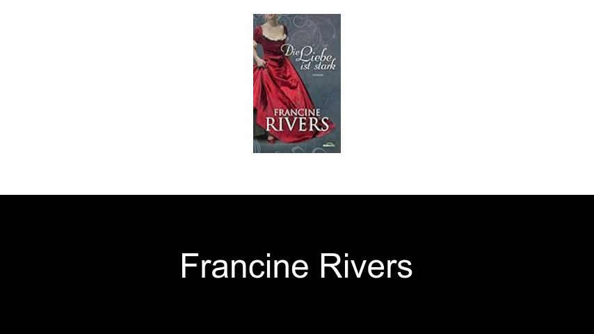 Bücher von Francine Rivers