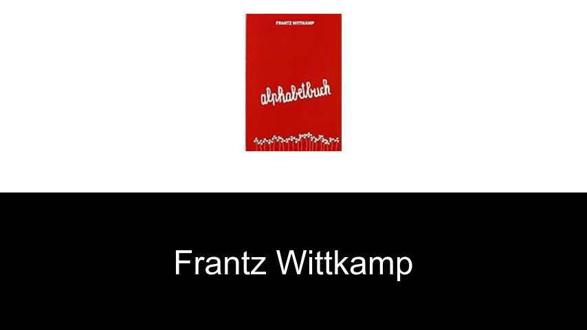 Bücher von Frantz Wittkamp