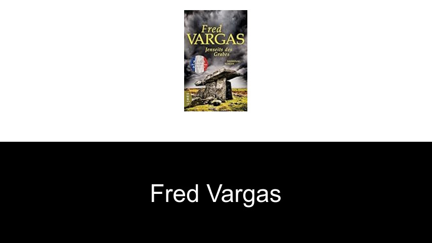 Bücher von Fred Vargas
