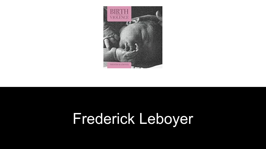 Bücher von Frederick Leboyer