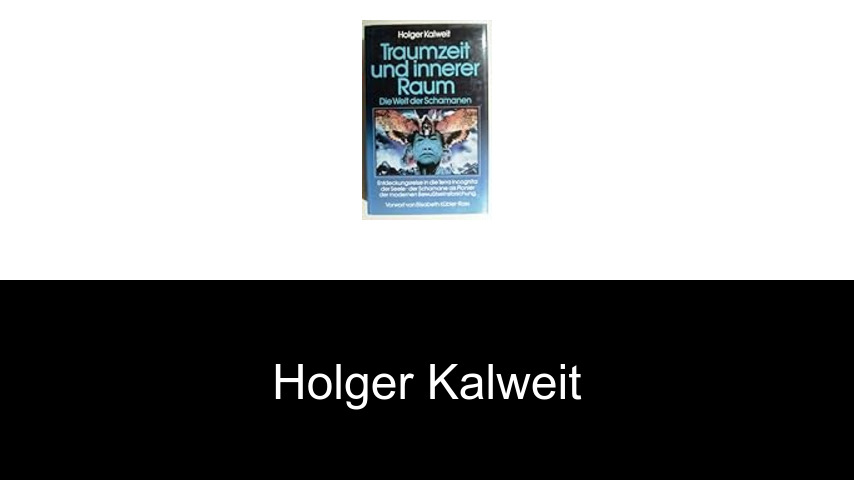 Bücher von Holger Kalweit
