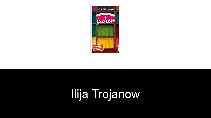 Bücher von Ilija Trojanow