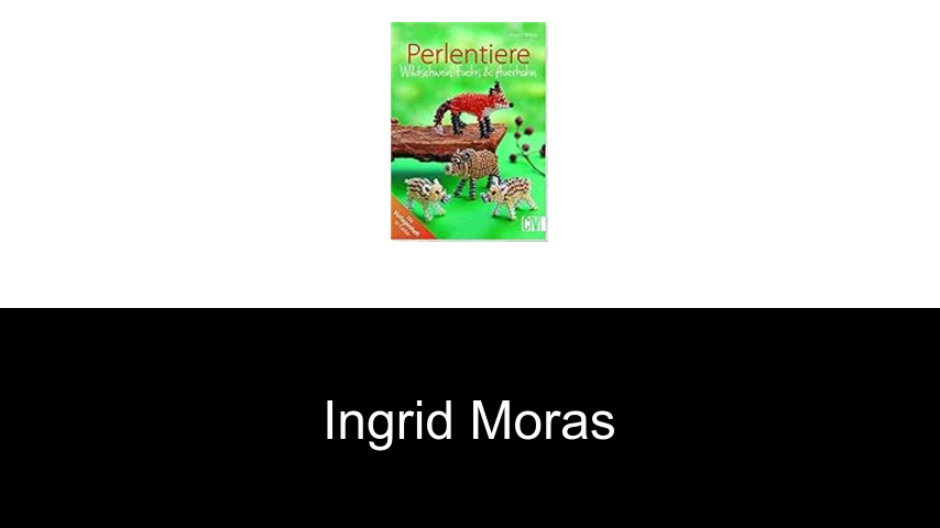 Bücher von Ingrid Moras