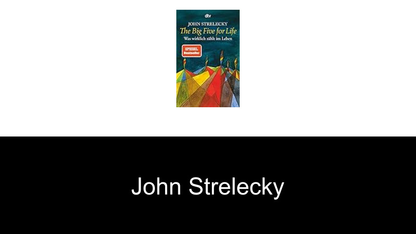 Bücher von John Strelecky