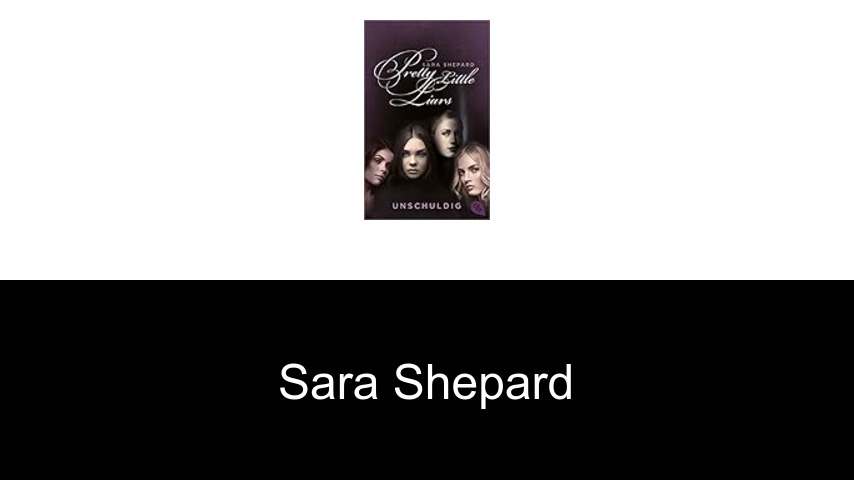 Bücher von Sara Shepard